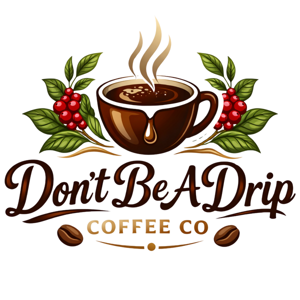 Dont Be A Drip Coffee Co.
